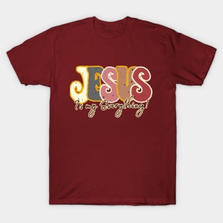 Jesus is my everything T-Shirt